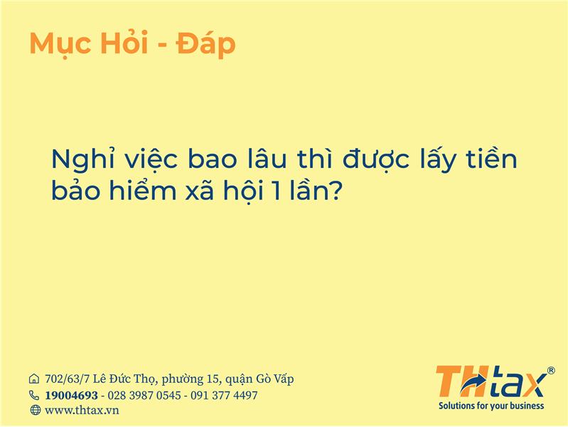 Nghỉ việc bao lâu thì được lấy tiền bảo hiểm xã hội 1 lần?